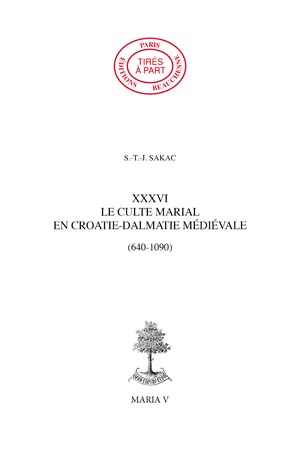 36. - LE CULTE MARIAL EN CROATIE-DALMATIE MÉDIÉVALE (640-1090)